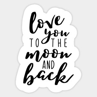 Love you to the moon and back Sticker